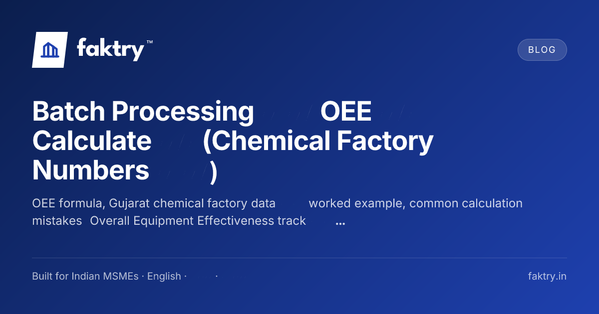How to Calculate OEE for Batch Processing (With Chemical Factory ...